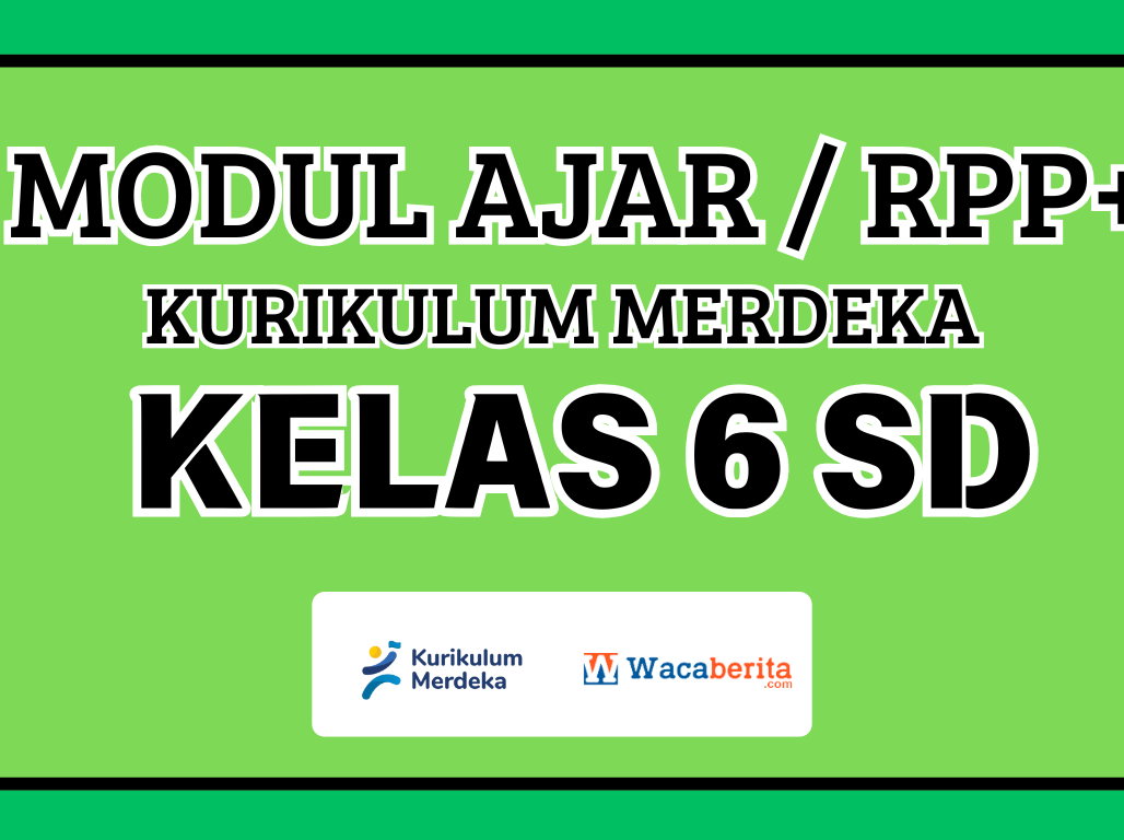 Modul Ajar Kelas 6 Kurikulum Merdeka