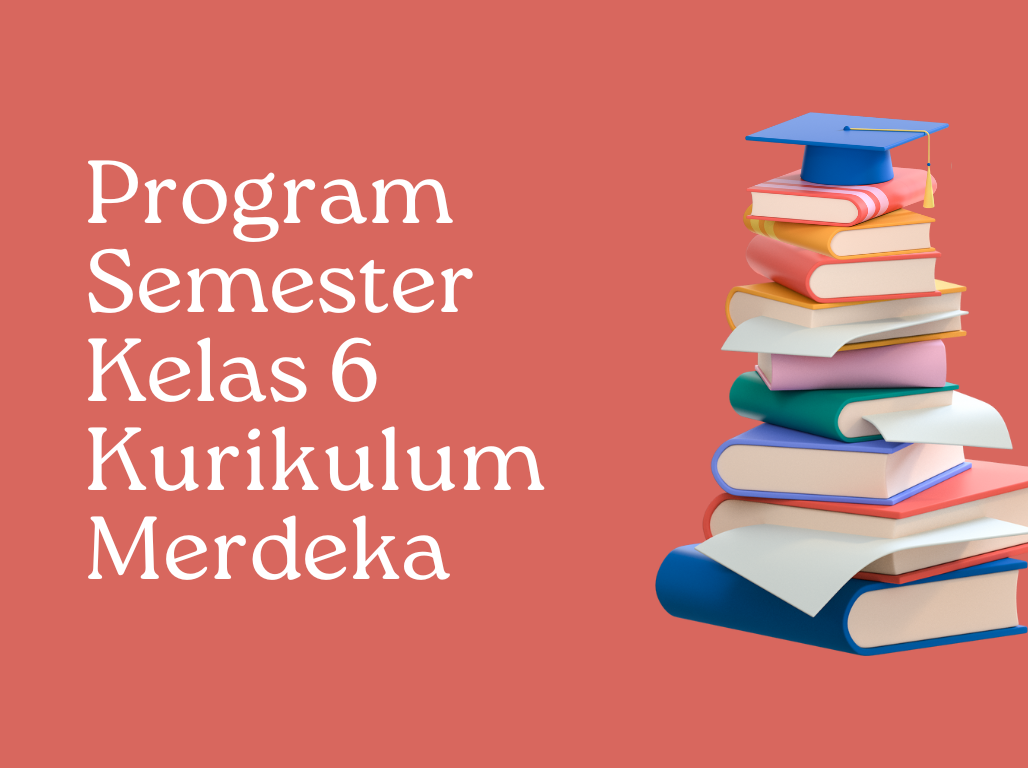 Download Program Semester Kelas 6 Kurikulum Merdeka