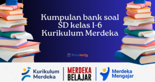 Kumpulan bank soal SD kelas 1-6 Kurikulum Merdeka