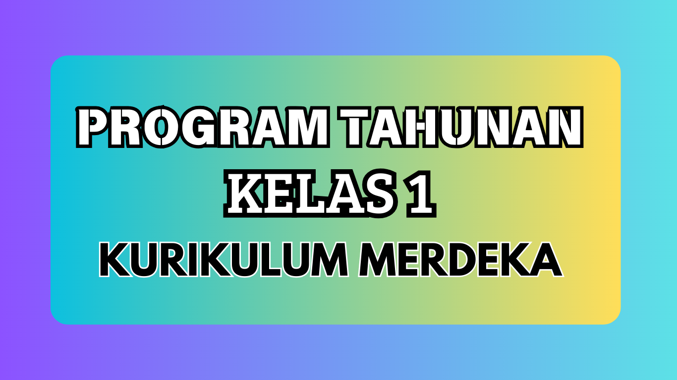 Program Tahunan Kurikulum Merdeka Kelas 1