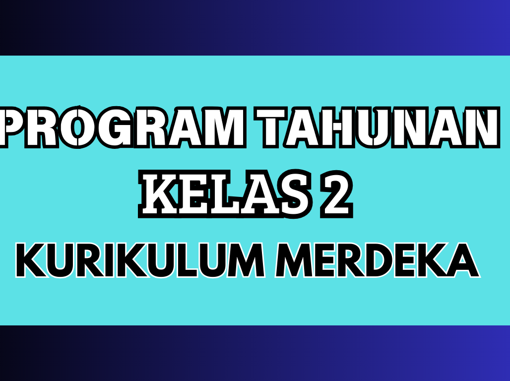 Program Tahunan Kurikulum Merdeka Kelas 2