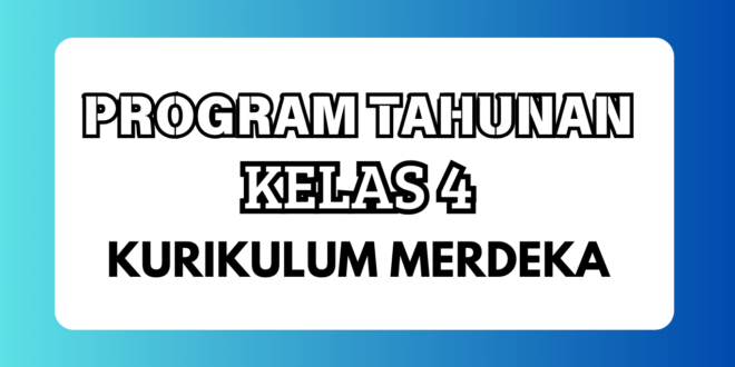 Program Tahunan Kurikulum Merdeka Kelas 4