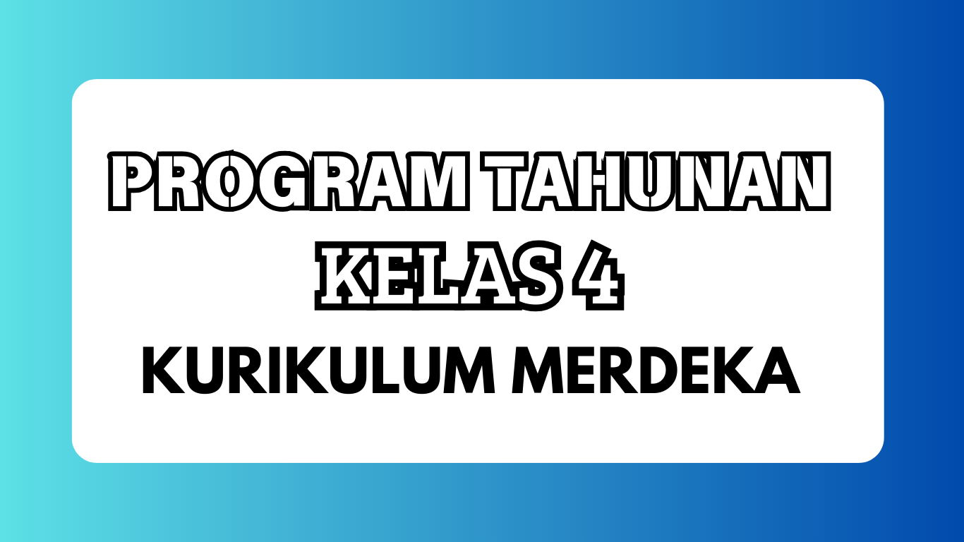 Program Tahunan Kurikulum Merdeka Kelas 4