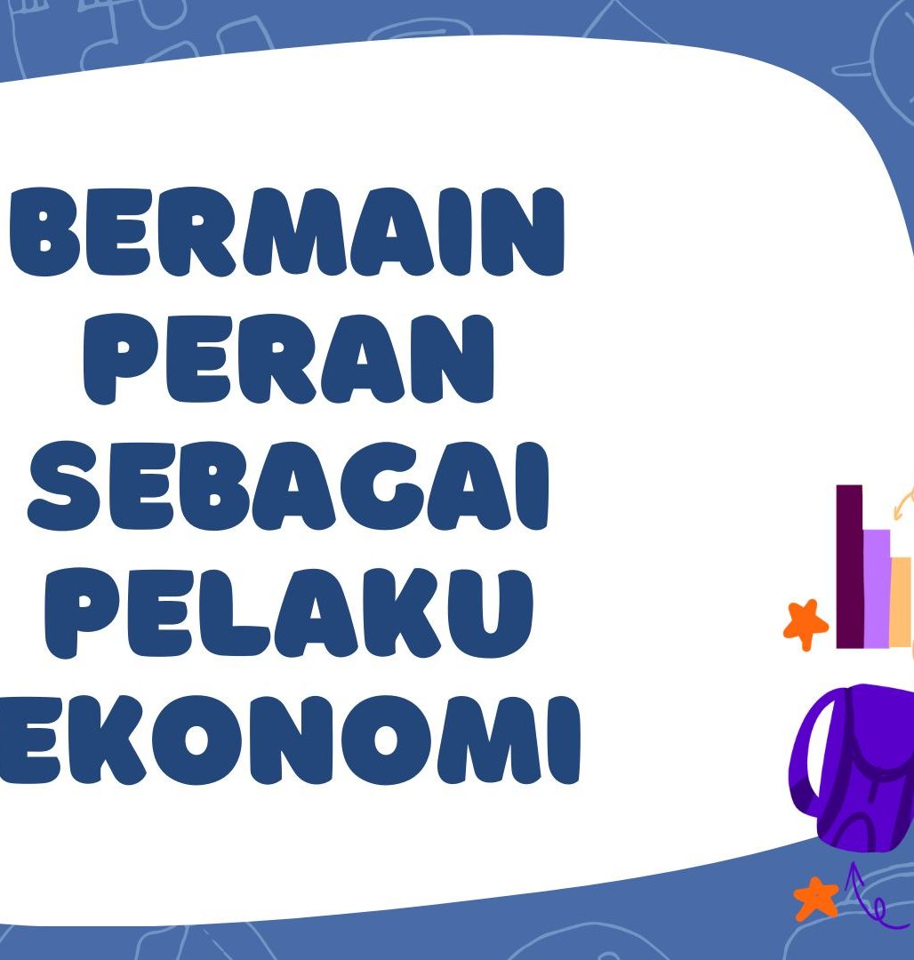 Bermain Peran sebagai Pelaku Ekonomi