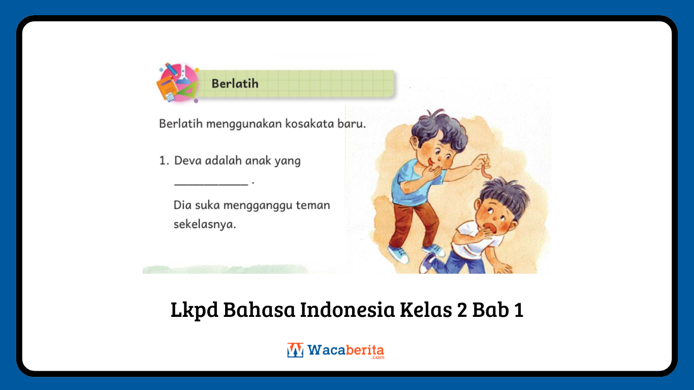 Lkpd Bahasa Indonesia Kelas 2 Bab 1