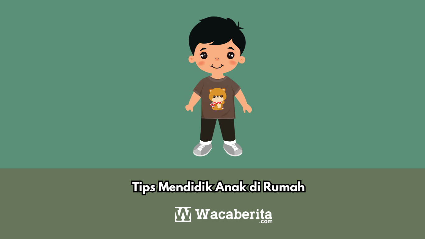 Tips Mendidik Anak di Rumah