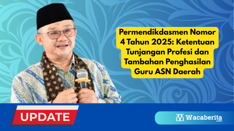 Permendikdasmen Nomor 4 Tahun 2025 Ketentuan Tunjangan Profesi dan Tambahan Penghasilan Guru ASN Daerah