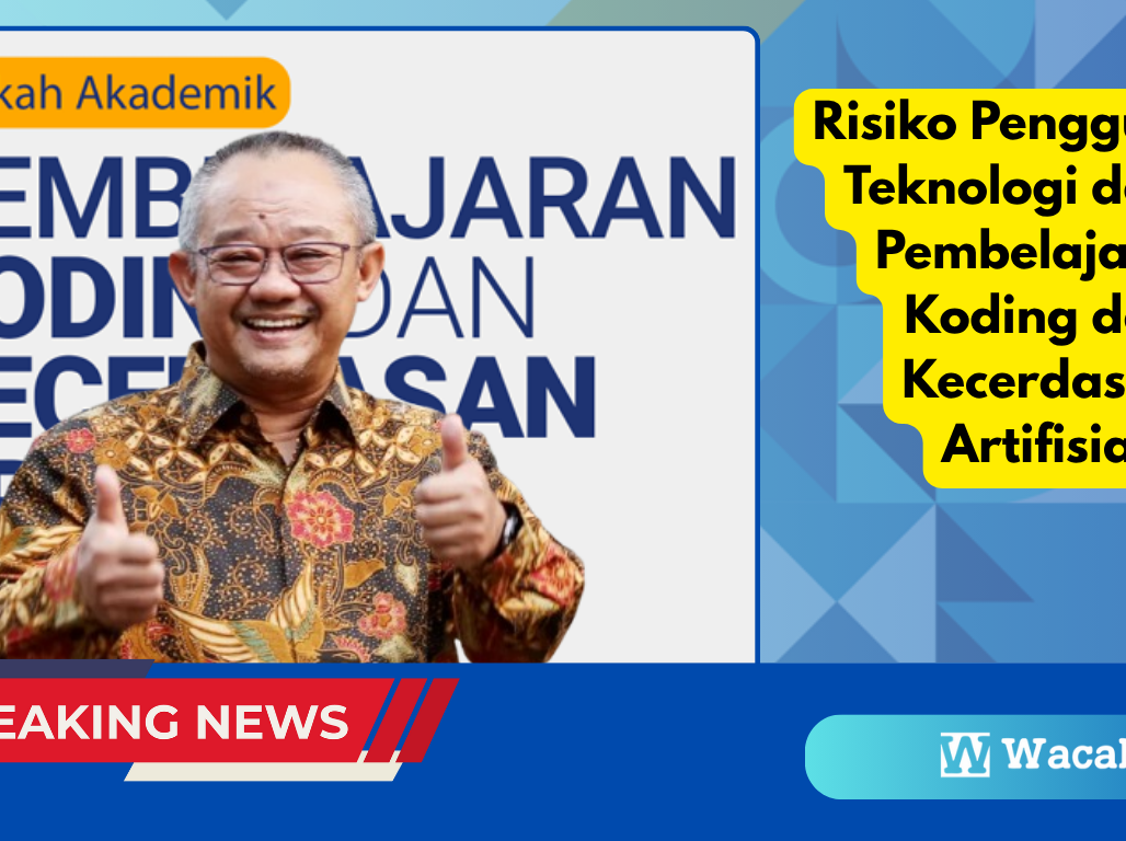 Risiko Penggunaan Teknologi dalam Pembelajaran Koding dan Kecerdasan Artifisial