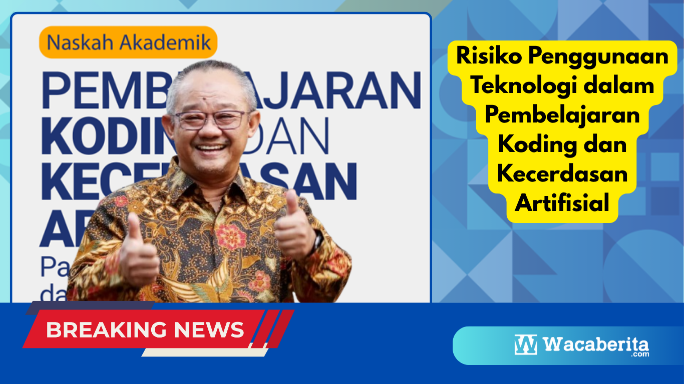Risiko Penggunaan Teknologi dalam Pembelajaran Koding dan Kecerdasan Artifisial
