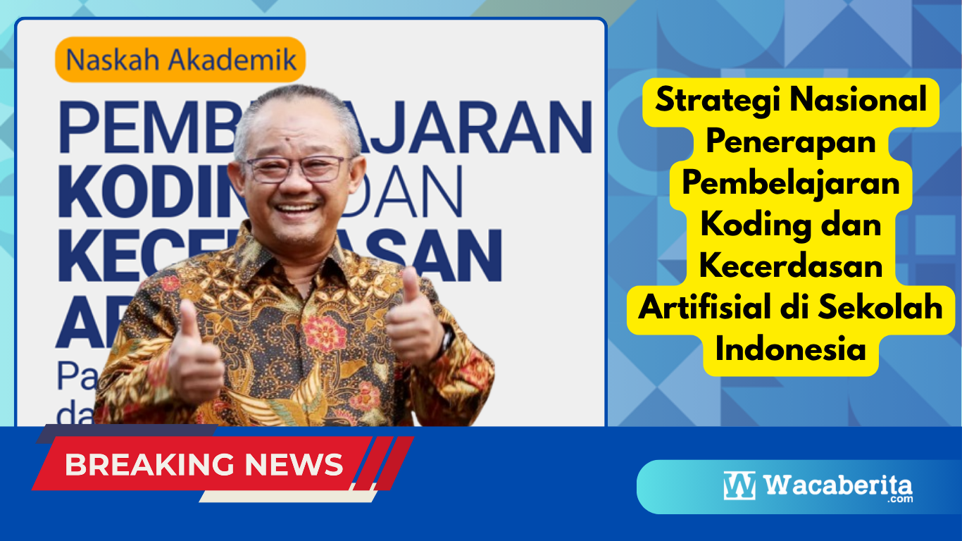 Penerapan Pembelajaran Koding dan Kecerdasan Artifisial di Sekolah Indonesia
