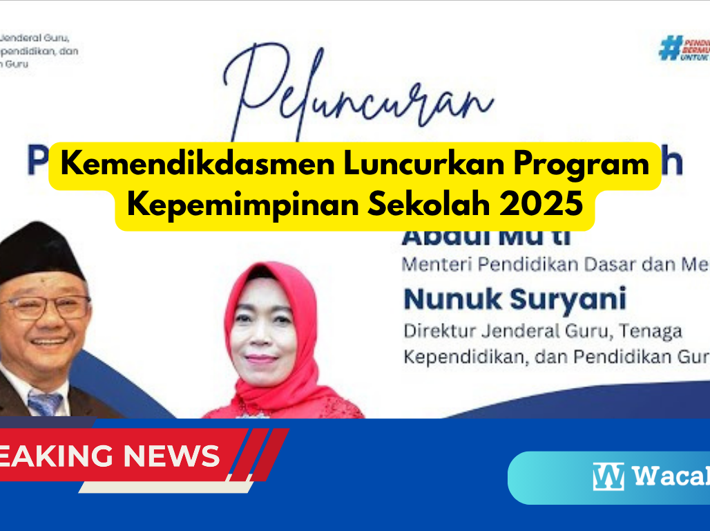 Kemendikdasmen Luncurkan Program Kepemimpinan Sekolah 2025