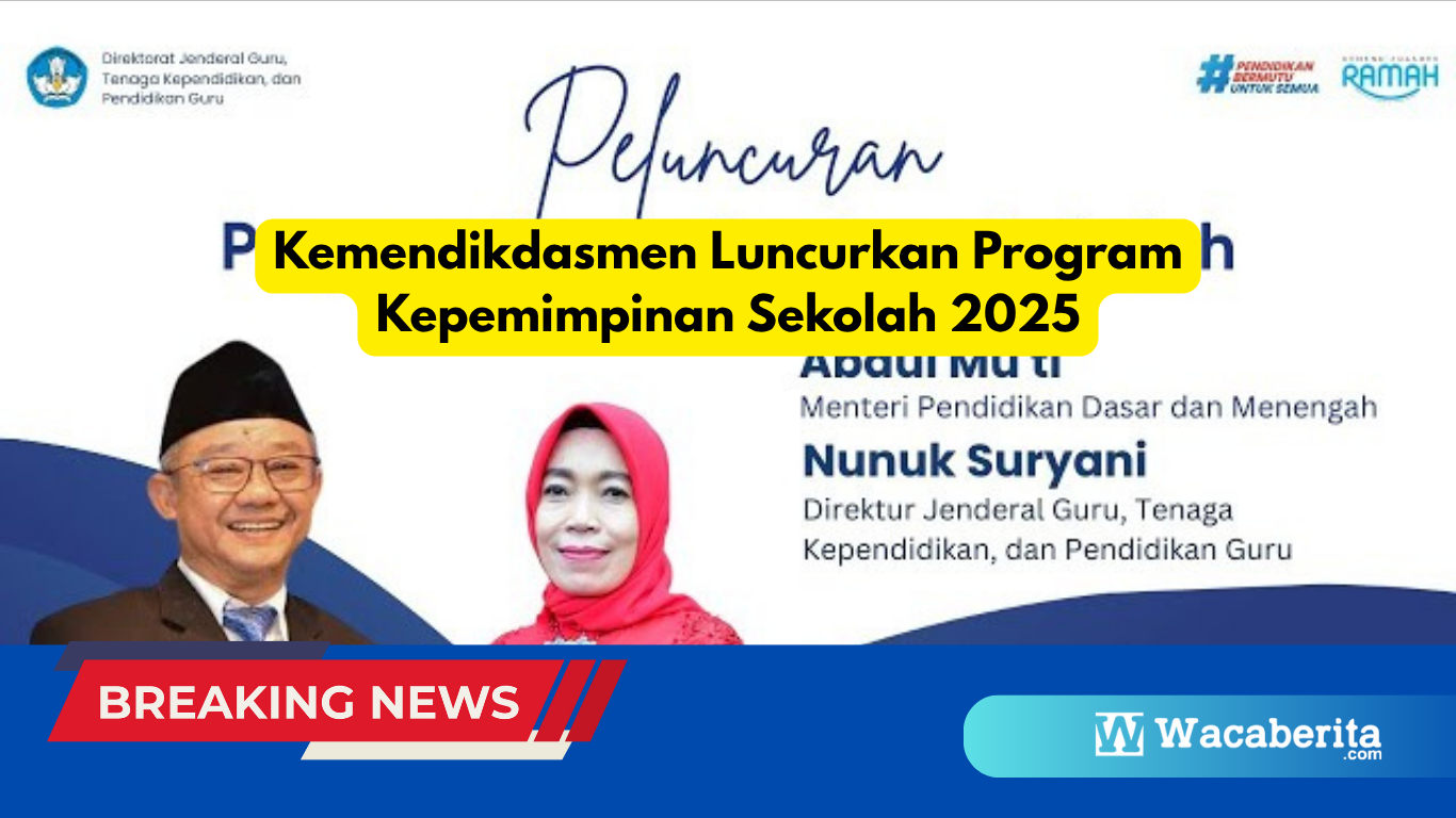 Kemendikdasmen Luncurkan Program Kepemimpinan Sekolah 2025