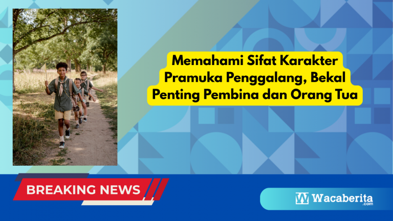Memahami Sifat Karakter Pramuka Penggalang, Bekal Penting Pembina dan Orang Tua