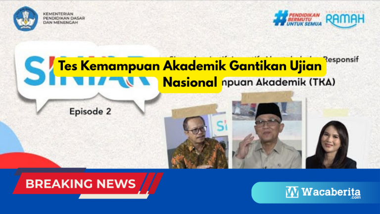 Tes Kemampuan Akademik Gantikan Ujian Nasional