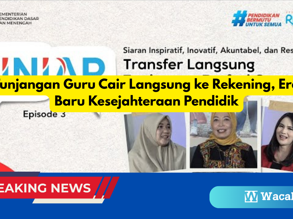 Tunjangan Guru Cair Langsung ke Rekening, Era Baru Kesejahteraan Pendidik