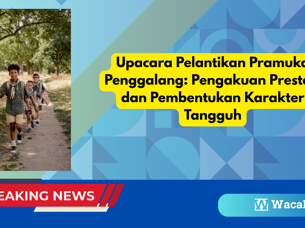 Upacara Pelantikan Pramuka Penggalang: Pengakuan Prestasi dan Pembentukan Karakter Tangguh