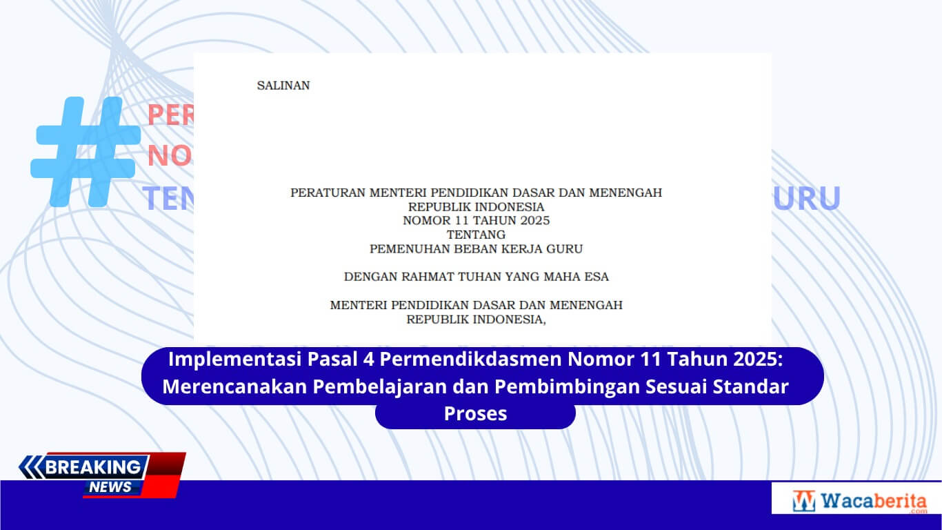Implementasi Pasal 4 Permendikdasmen Nomor 11 Tahun 2025 Merencanakan Pembelajaran dan Pembimbingan Sesuai Standar Proses