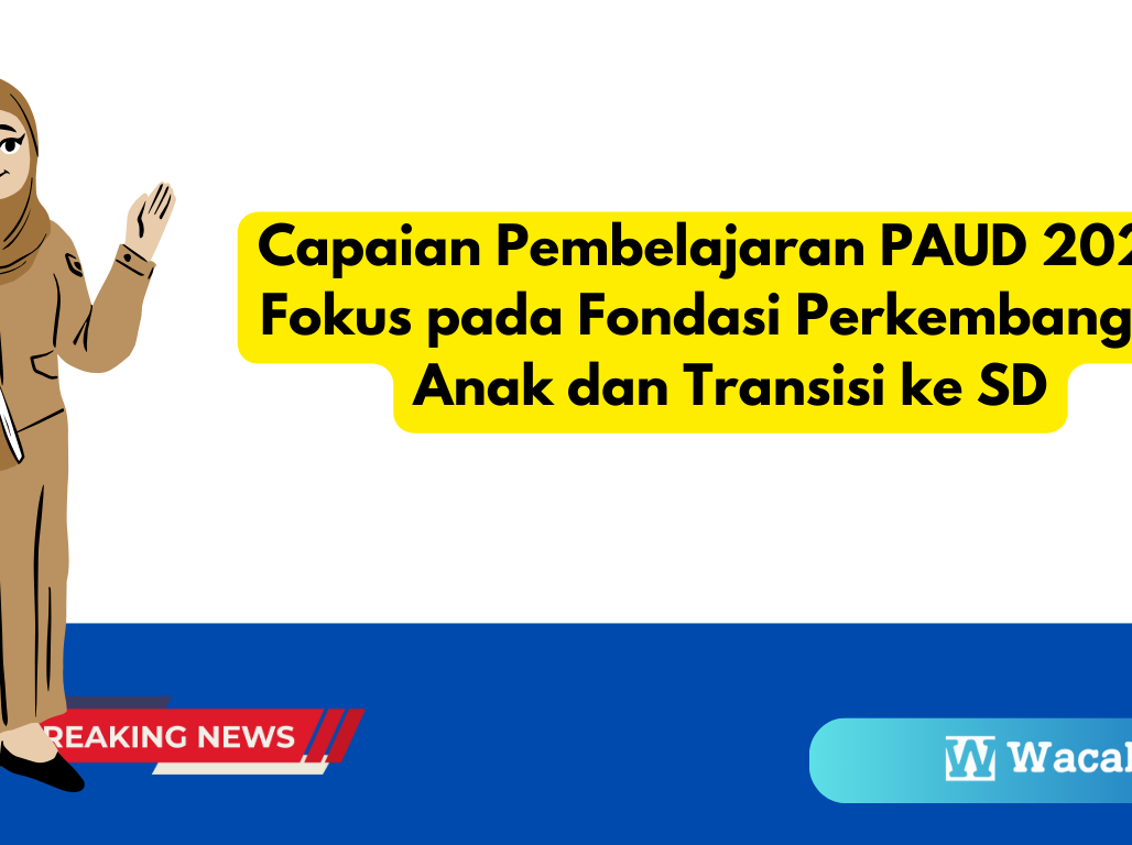 Kurikulum PAUD 2025: Elemen Capaian Pembelajaran untuk Bangun Karakter dan Jati Diri Anak Usia Dini